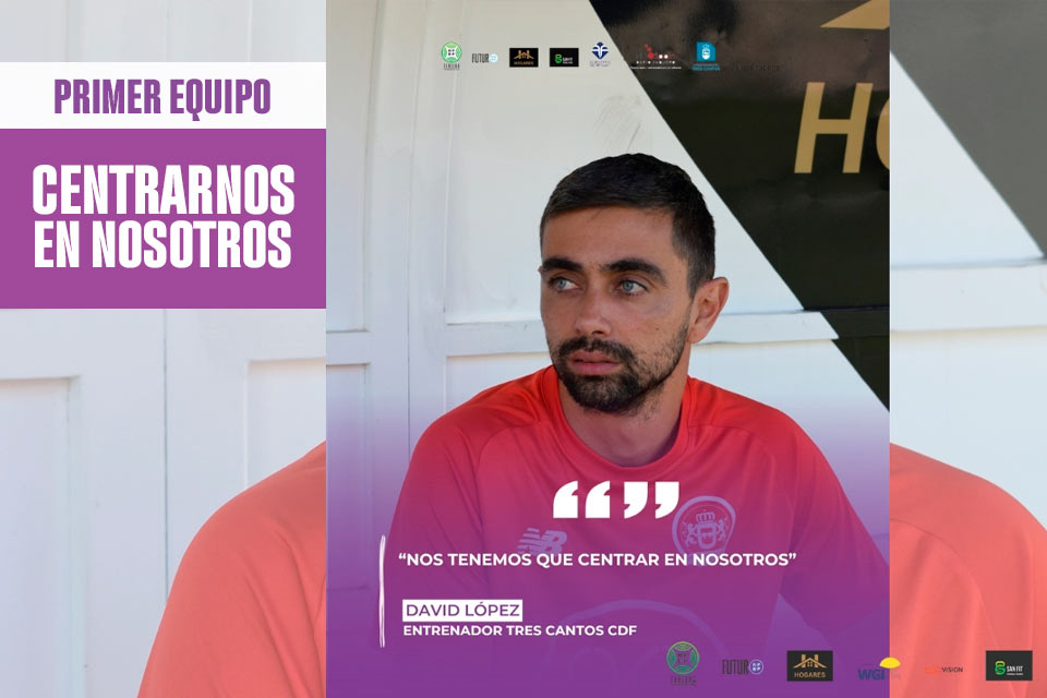 tres cantos noticia previa primer equipo 6